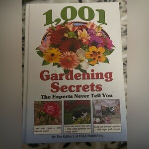 1,001 Gardening Secrets The Experts Never Tell You